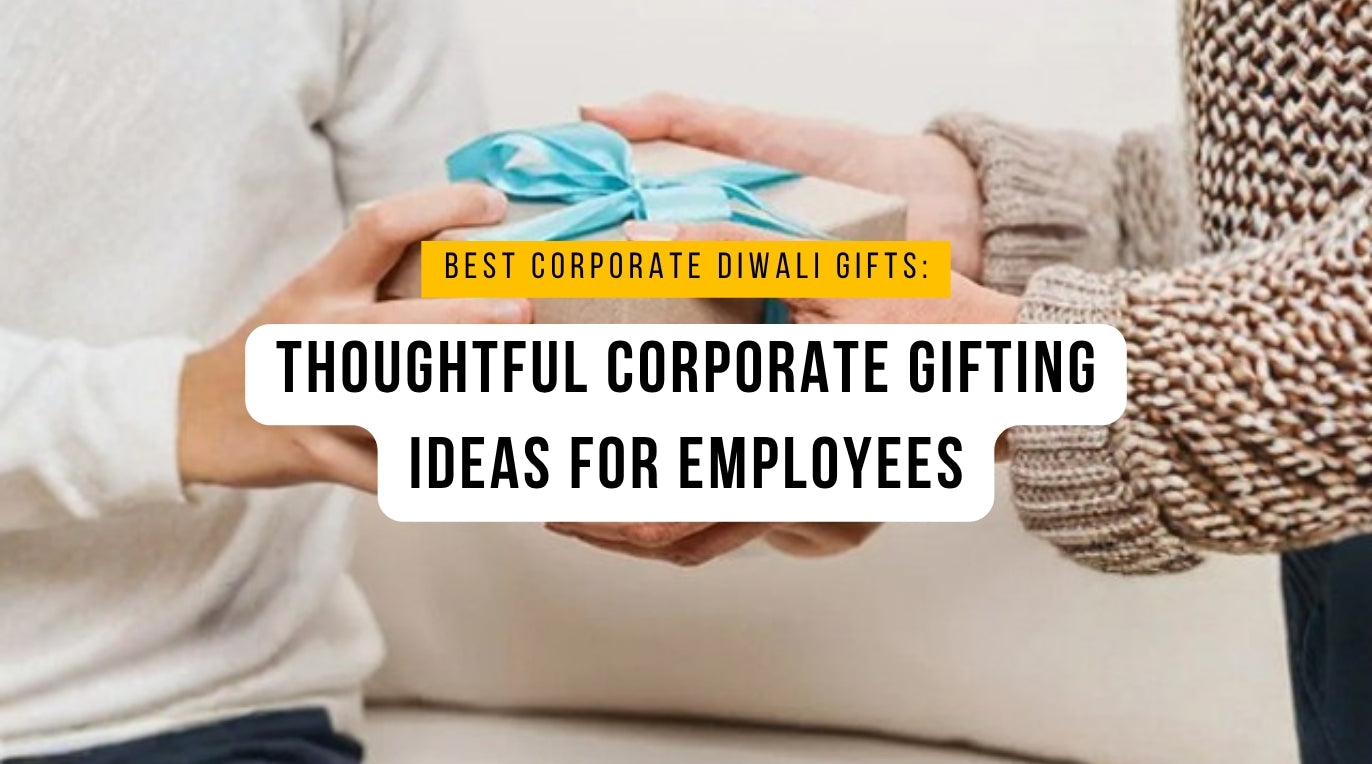 Best Corporate Diwali Gifts: Thoughtful Corporate Gifting Ideas for Employees